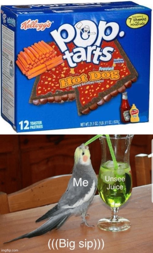 Just...disgusting | image tagged in unsee juice,pop tarts,hot dog,gross,disgusting | made w/ Imgflip meme maker