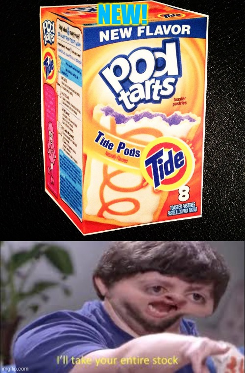 NEW! | image tagged in meme,tide flavor poptarts | made w/ Imgflip meme maker