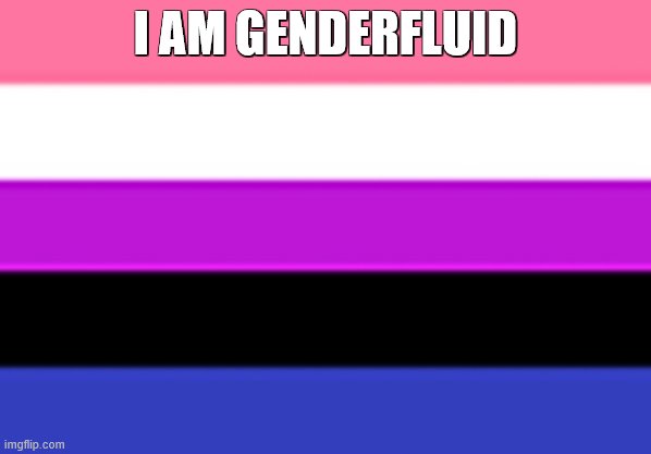 Genderfluid Flag | I AM GENDERFLUID | image tagged in genderfluid flag | made w/ Imgflip meme maker