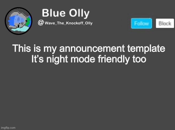 S | This is my announcement template
It’s night mode friendly too | image tagged in wave s announcement template | made w/ Imgflip meme maker