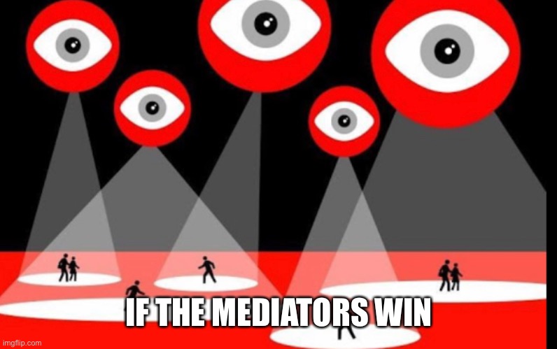 Vote Justice |  IF THE MEDIATORS WIN | image tagged in justice party,vote,justice | made w/ Imgflip meme maker