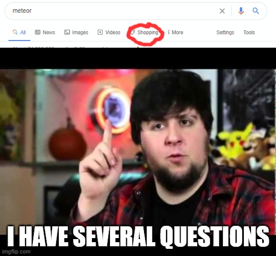I HAVE SEVERAL QUESTIONS | image tagged in jontron i have several questions | made w/ Imgflip meme maker