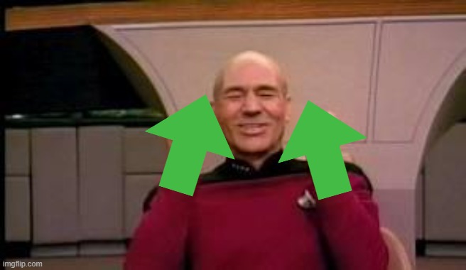 When two upvotes are worth both your hands | image tagged in happy picard | made w/ Imgflip meme maker