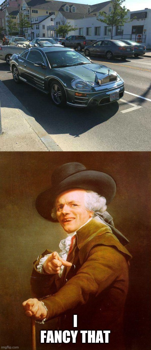 WHY? | I FANCY THAT | image tagged in archaic rap,fancy,wtf,cars,strange cars | made w/ Imgflip meme maker