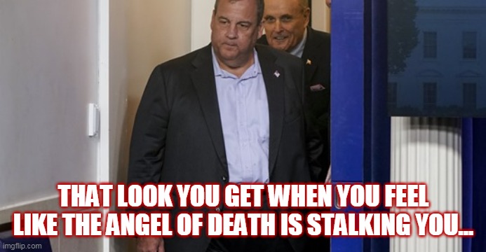 Death Stalks Christie | THAT LOOK YOU GET WHEN YOU FEEL LIKE THE ANGEL OF DEATH IS STALKING YOU... | image tagged in death stalks christie | made w/ Imgflip meme maker