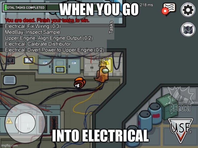 When you... | WHEN YOU GO; INTO ELECTRICAL | image tagged in among us,electrical,memes | made w/ Imgflip meme maker