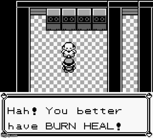 Pokemon Burn Heal | image tagged in pokemon burn heal | made w/ Imgflip meme maker