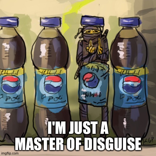 I'M JUST A MASTER OF DISGUISE | made w/ Imgflip meme maker