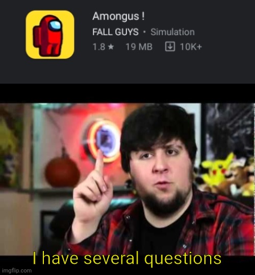 Is this a collab? | I have several questions | image tagged in jontron i have several questions,fall guys,among us | made w/ Imgflip meme maker