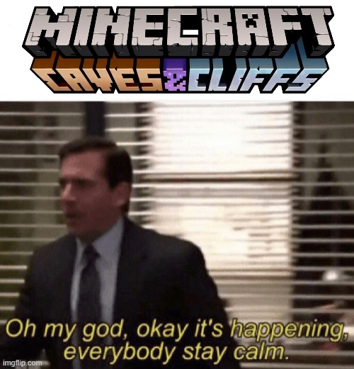 FINALLY!!!!!! | image tagged in oh my god okay it's happening everybody stay calm,gaming,minecraft | made w/ Imgflip meme maker