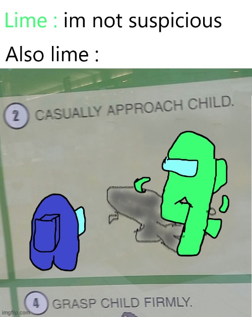 im not suspicious | image tagged in among us,impostor,lime,suspicious | made w/ Imgflip meme maker