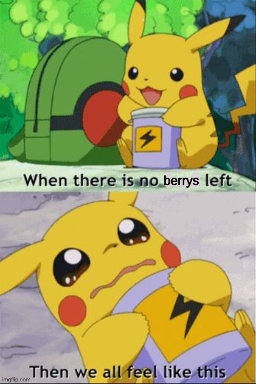 Picachu | berrys | image tagged in picachu | made w/ Imgflip meme maker