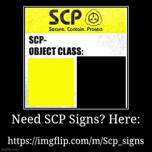 image tagged in funny,demotivationals,scp sign generator,scp,scp meme,too many tags | made w/ Imgflip demotivational maker