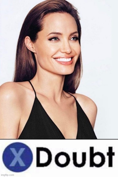X doubt Angelina Jolie 2 Blank Meme Template