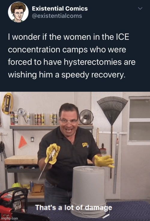oof | image tagged in thats a lot of damage,oof,sexism,sexist,ice,trump administration | made w/ Imgflip meme maker