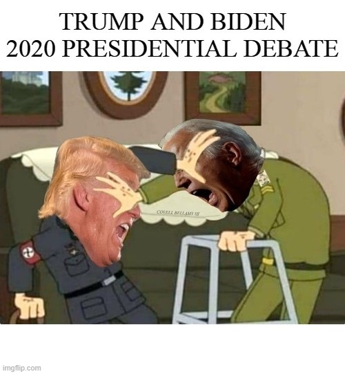 Trump And Biden 2020 Presidential Debate | image tagged in trump and biden 2020 presidential debate | made w/ Imgflip meme maker