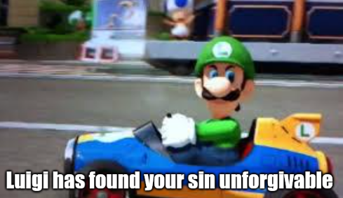 Luigi has found your sin unforgivable Blank Meme Template