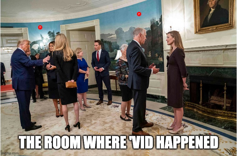 ROOM WHERE 'VID HAPPENED | THE ROOM WHERE 'VID HAPPENED | image tagged in covid-19 | made w/ Imgflip meme maker