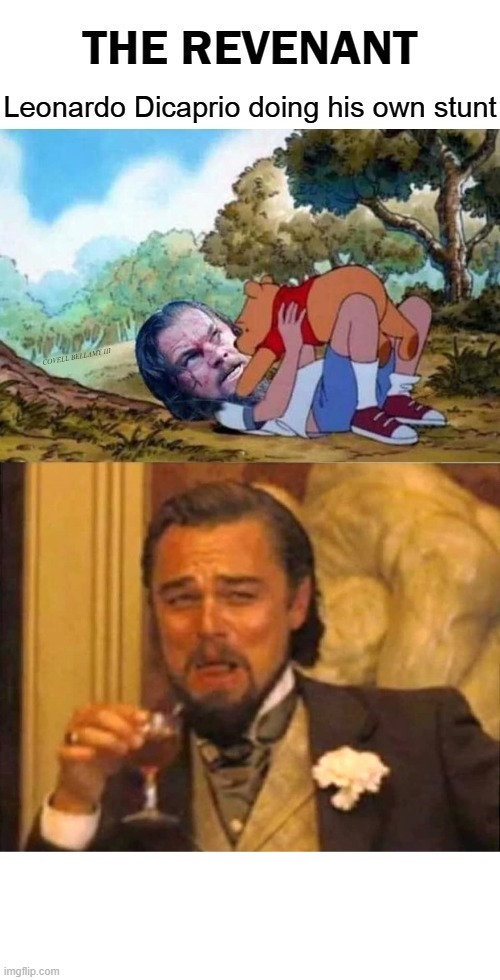 Leonardo Dicaprio The Revenant Doing Own Stunts | image tagged in leonardo dicaprio the revenant doing own stunts | made w/ Imgflip meme maker