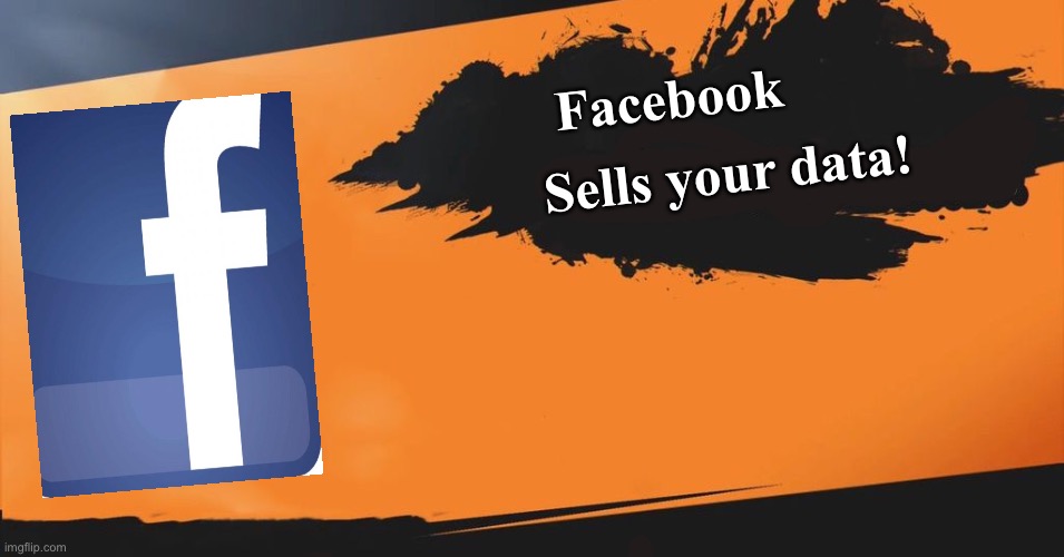 Facebook for Smash! | Sells your data! Facebook | image tagged in smash bros | made w/ Imgflip meme maker