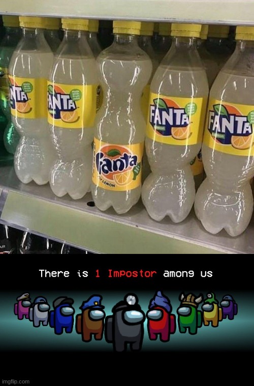 Center does look pretty sus though | image tagged in there is one impostor among us,soda,fanta | made w/ Imgflip meme maker