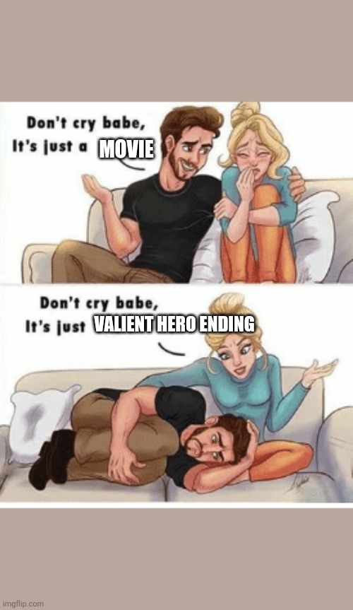 So sad | MOVIE; VALIENT HERO ENDING | image tagged in don't cry babe,henry stickmin,valient hero | made w/ Imgflip meme maker