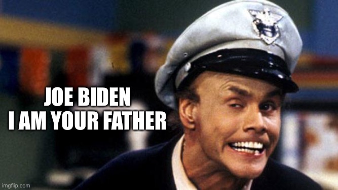 JOE BIDEN
I AM YOUR FATHER | image tagged in joe biden | made w/ Imgflip meme maker