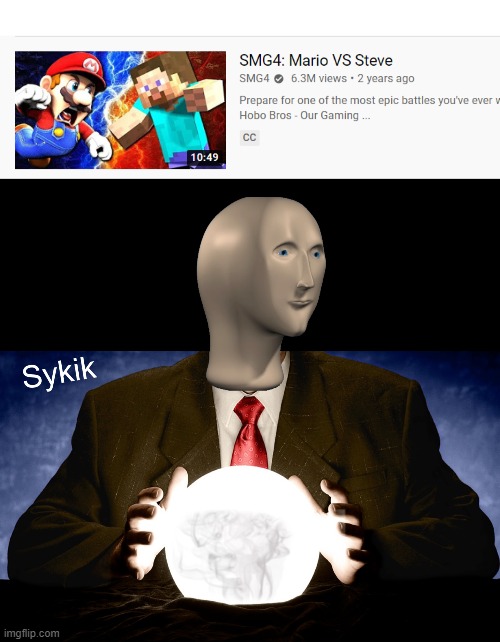 Predicted the future | image tagged in sykik meme man | made w/ Imgflip meme maker
