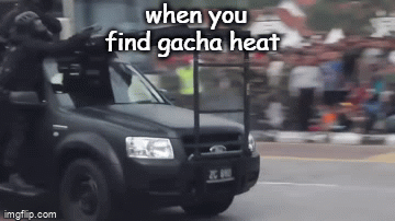 when u find gacha heat - Imgflip