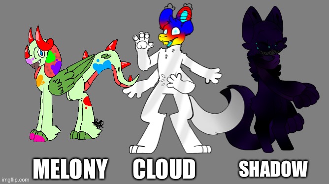 I finally finished the OCs based on my braincells | CLOUD; SHADOW; MELONY | image tagged in blank grey | made w/ Imgflip meme maker