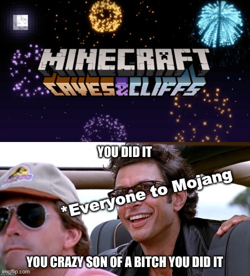 Cave update | *Everyone to Mojang | image tagged in gaming | made w/ Imgflip meme maker