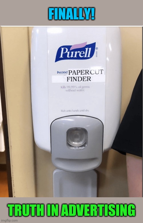 Ouch! | FINALLY! TRUTH IN ADVERTISING | image tagged in funny,hand sanitizer,labels,truth hurts | made w/ Imgflip meme maker