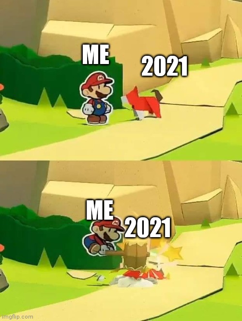 Me, or 2021? Who will win? | 2021; ME; ME; 2021 | image tagged in mario smash dog | made w/ Imgflip meme maker