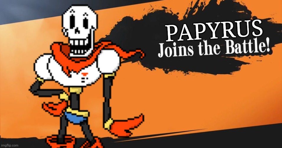 PAPYRUS | image tagged in smash bros,super smash bros,undertale papyrus,papyrus,papyrus undertale | made w/ Imgflip meme maker