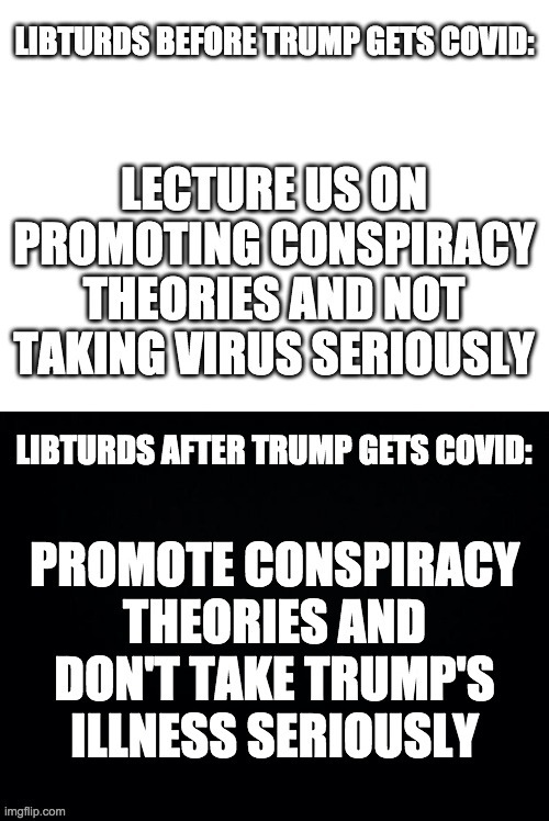 Practise what you preach, libturds. | image tagged in memes,politics,donald trump,covid-19,liberal hypocrisy | made w/ Imgflip meme maker