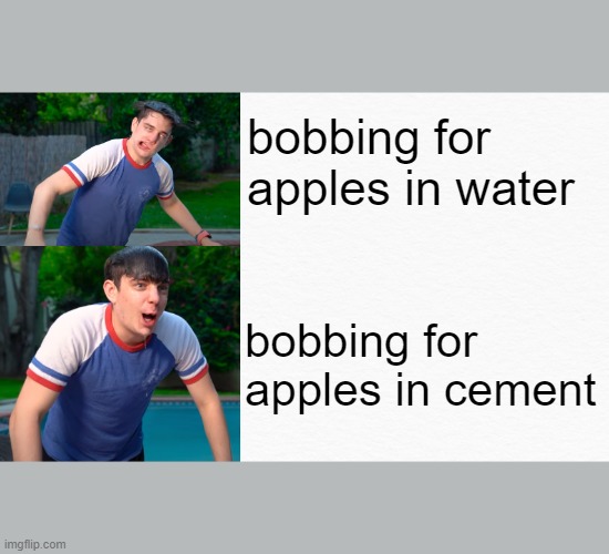 Unus Annus bobbing for apples in thicc water | bobbing for apples in water; bobbing for apples in cement | image tagged in the dos eefs | made w/ Imgflip meme maker