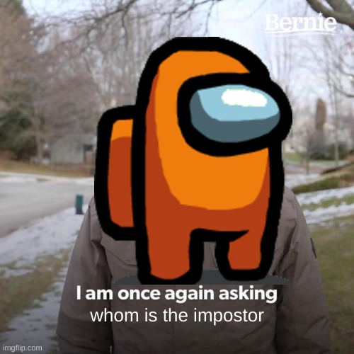  whom is the impostor | image tagged in reeeeeeeeeeeeeeeeeeeeeeeeeeee | made w/ Imgflip meme maker