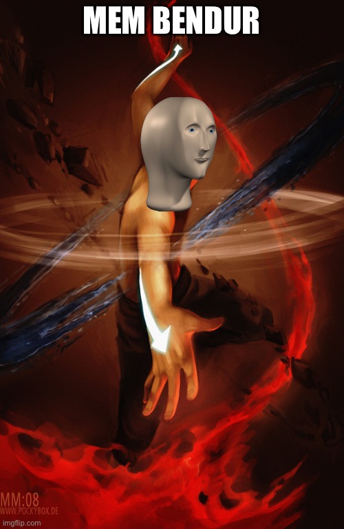 Avatar State | MEM BENDUR | image tagged in avatar state | made w/ Imgflip meme maker