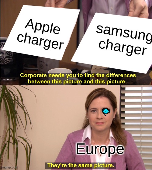 They're The Same Picture Meme | Apple charger; samsung charger; Europe | image tagged in memes,they're the same picture | made w/ Imgflip meme maker