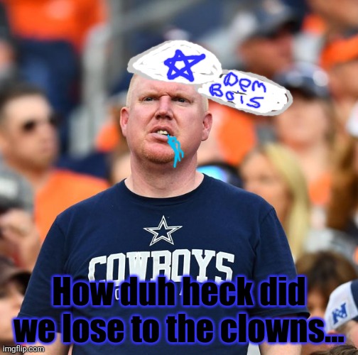 How duh heck did we lose to the clowns... | made w/ Imgflip meme maker
