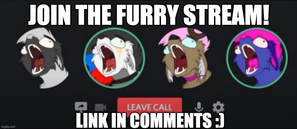 owo | JOIN THE FURRY STREAM! LINK IN COMMENTS :) | image tagged in furry scream | made w/ Imgflip meme maker
