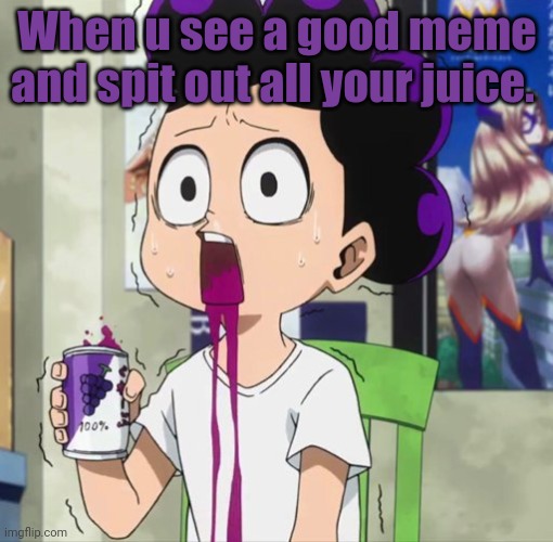 Mineta likes memes | When u see a good meme and spit out all your juice. | image tagged in mha,grapes,purple,anime | made w/ Imgflip meme maker
