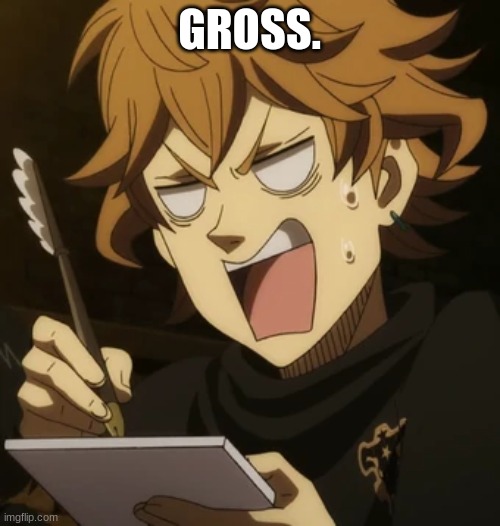 GROSS. | made w/ Imgflip meme maker