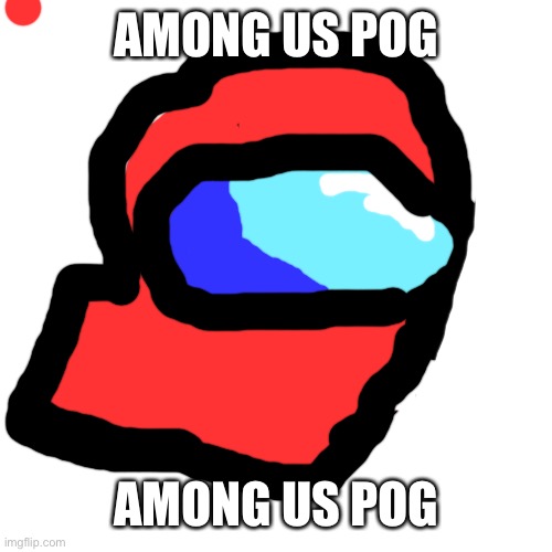 Poggers | AMONG US POG AMONG US POG | image tagged in poggers | made w/ Imgflip meme maker
