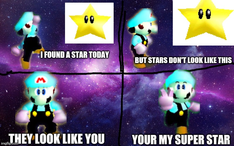 Galaxy | BUT STARS DON'T LOOK LIKE THIS; I FOUND A STAR TODAY; THEY LOOK LIKE YOU; YOUR MY SUPER STAR | image tagged in galaxy,memes,mario | made w/ Imgflip meme maker