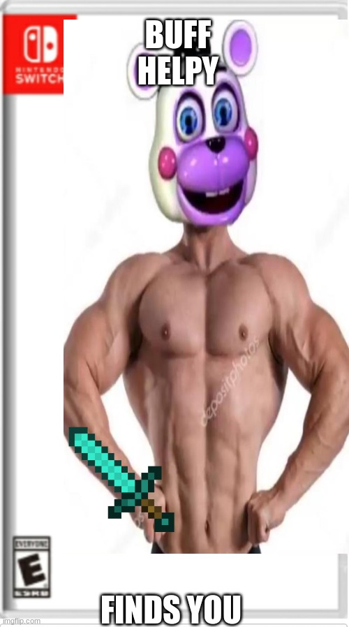 BUFF HELPY; FINDS YOU | made w/ Imgflip meme maker