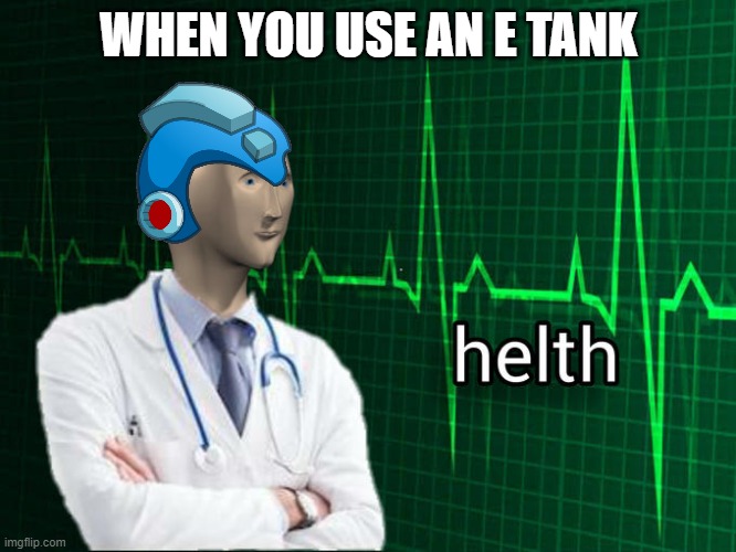 when you use an E tank | WHEN YOU USE AN E TANK | image tagged in stonks helth | made w/ Imgflip meme maker
