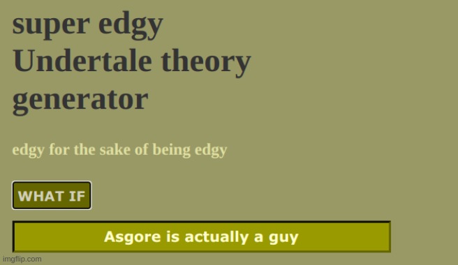 sorry guys, I did not know this | image tagged in super edgy undertale theory | made w/ Imgflip meme maker