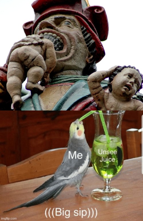 I... I'm sorry... what? | image tagged in unsee juice | made w/ Imgflip meme maker
