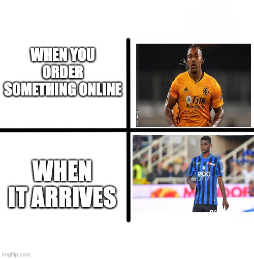 Amad Traoré | WHEN YOU ORDER SOMETHING ONLINE; WHEN IT ARRIVES | image tagged in memes,blank starter pack | made w/ Imgflip meme maker